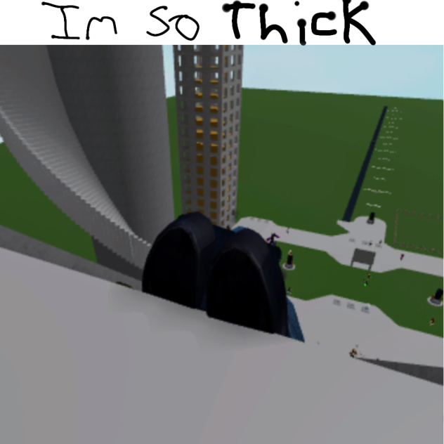 I'm so Thick