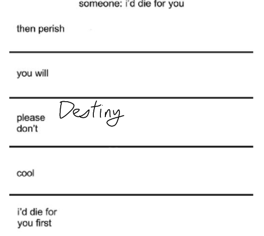 I'd die for you meme collab