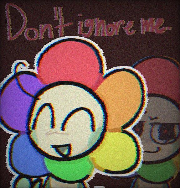 Don’t ignore me.
