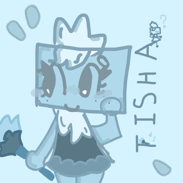 TISHAA!!