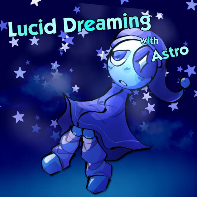 Lucid Dreaming! with Astro!
