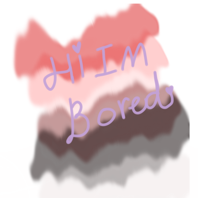 Im soooooo bored it’s 6 in the morning