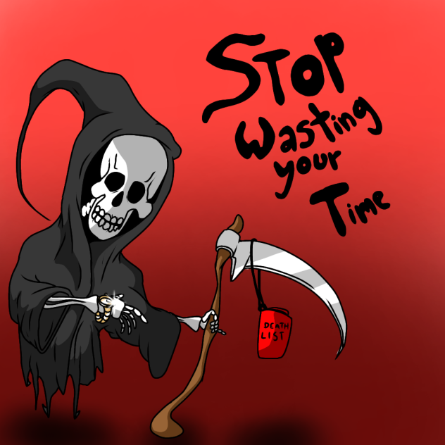 stop wasting your time