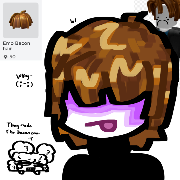 They made the bacon emo- (shitpost)
