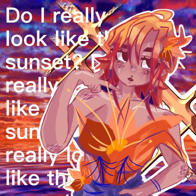 Do I really look like the sunset