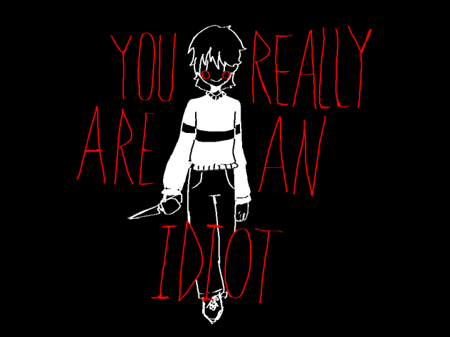 YOU REALLY ARE AN IDIOT!