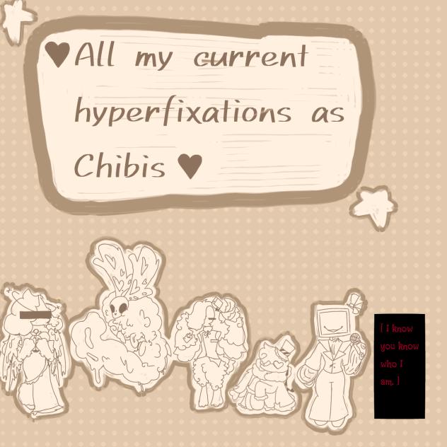 All my current hyperfixations as Chibis