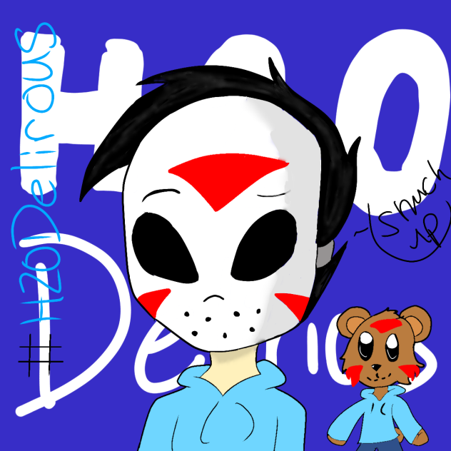 H2O Delirious