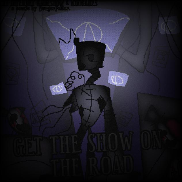 GET THE SHOW ON THE ROAD.