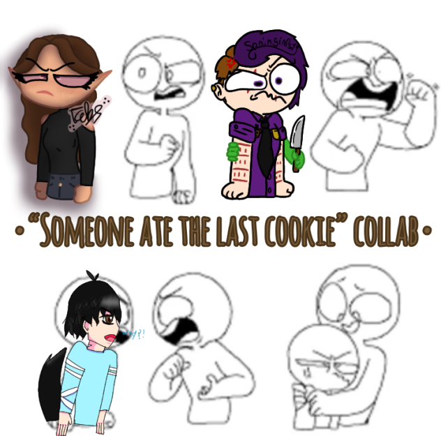 someone ate the last cookie collab