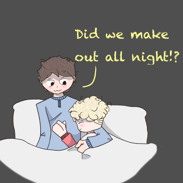 Did we make out all night😳🥴