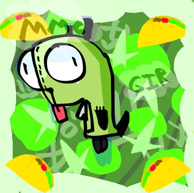 Gir,,,gir I have your tacos