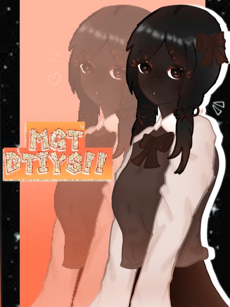 Mgt DTIYS!! ☆★☆★ ;3
