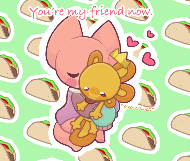 You’re my friend now