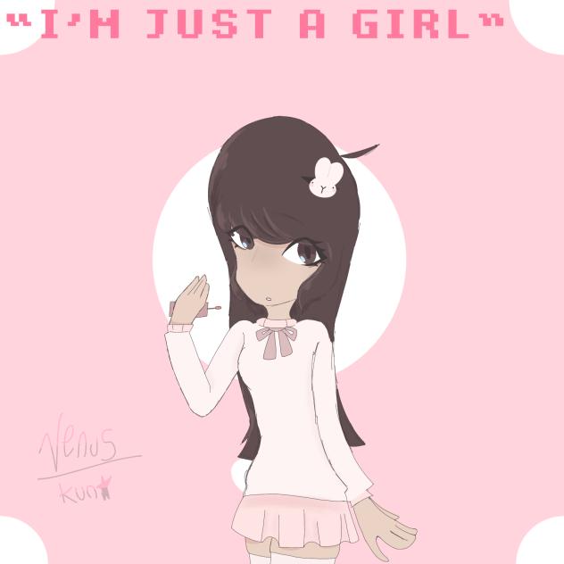 “I’m just a girl”