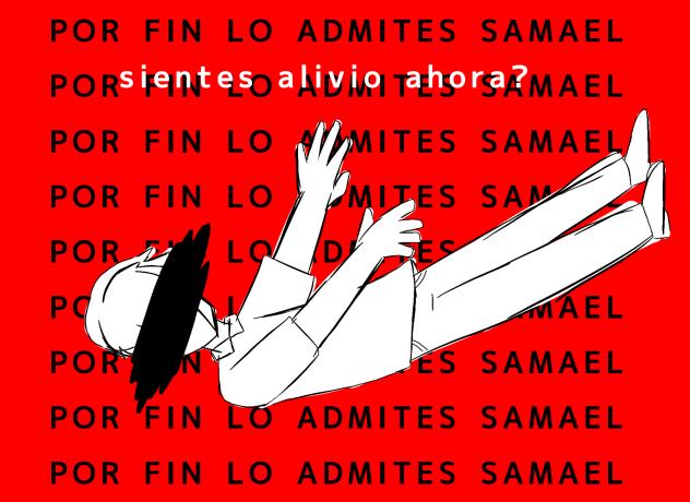 al fin lo admites SAMAEL.
