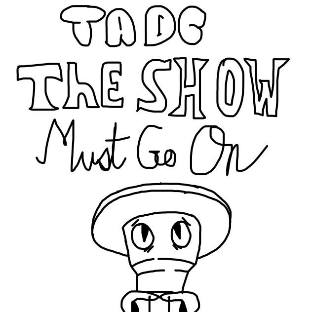 The Show Must Go On (AU)