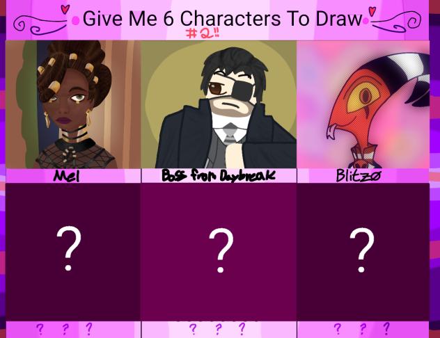 Give Me Six Characters To Draw! ❤️✨
