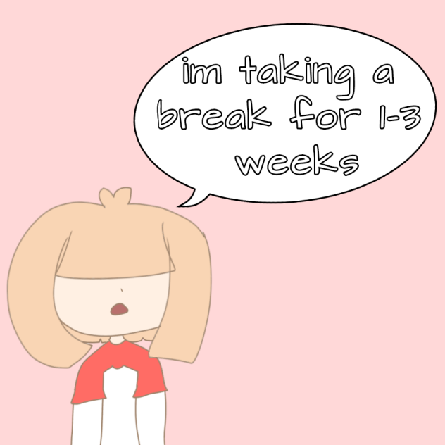 im taking a break