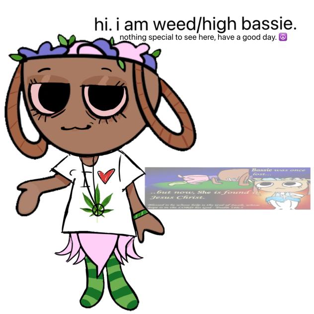 high bassie ☮️☮️☮️☮️☮️ (satire)