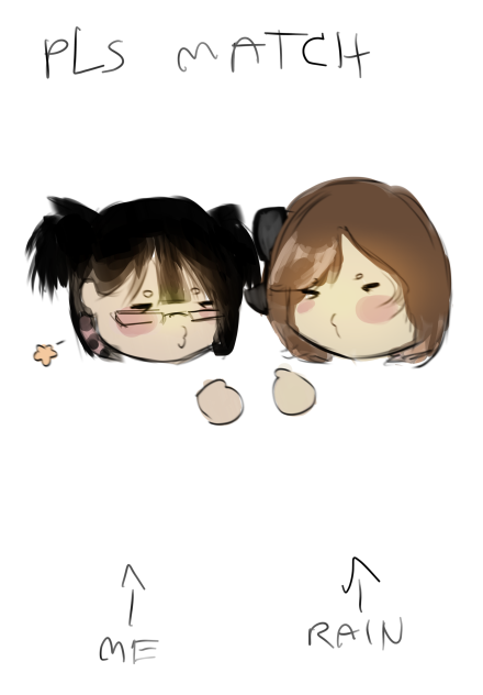 PLS MATCH W ME RAIN