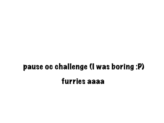Furry pause oc