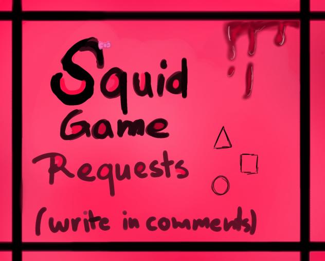 Squid Game character requests!!!!!