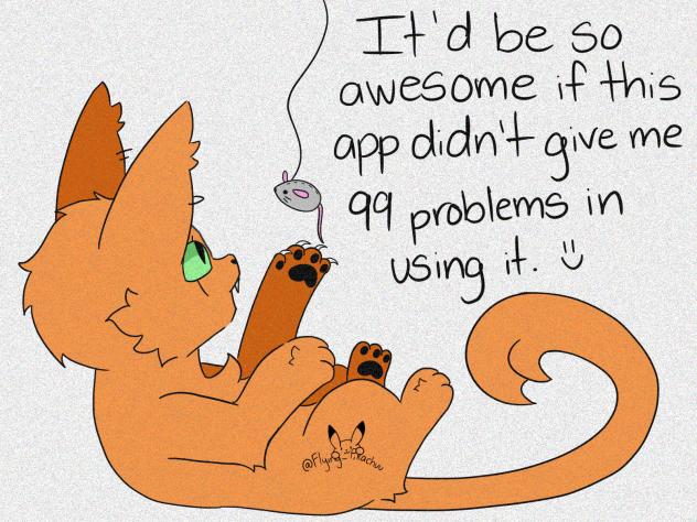 99 Problems with this App