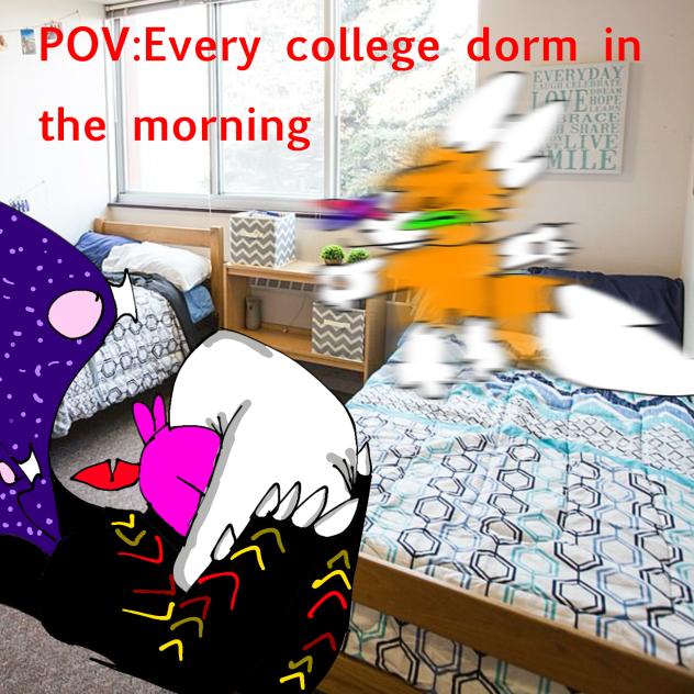 POV Every college dorm in the morning