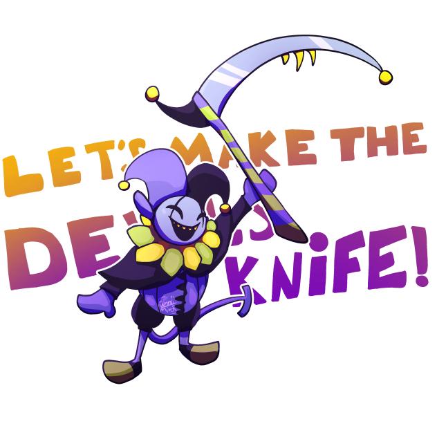 LETS MAKE THE DEVILS KNIFE