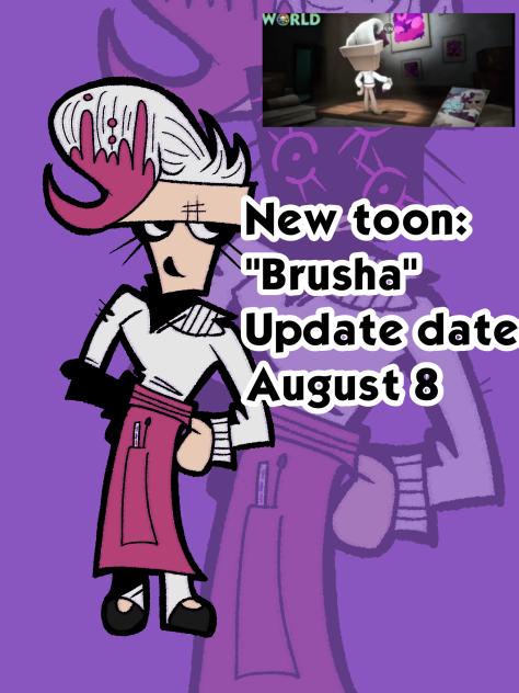 BRUSHA UPDATE