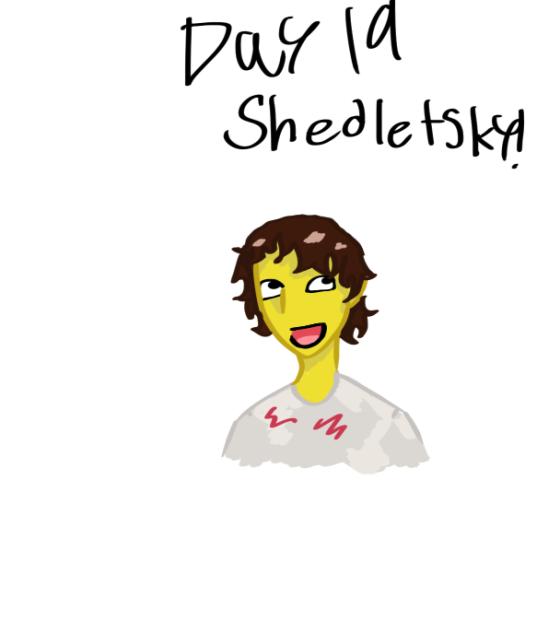 Day 19,Shedletsky!!