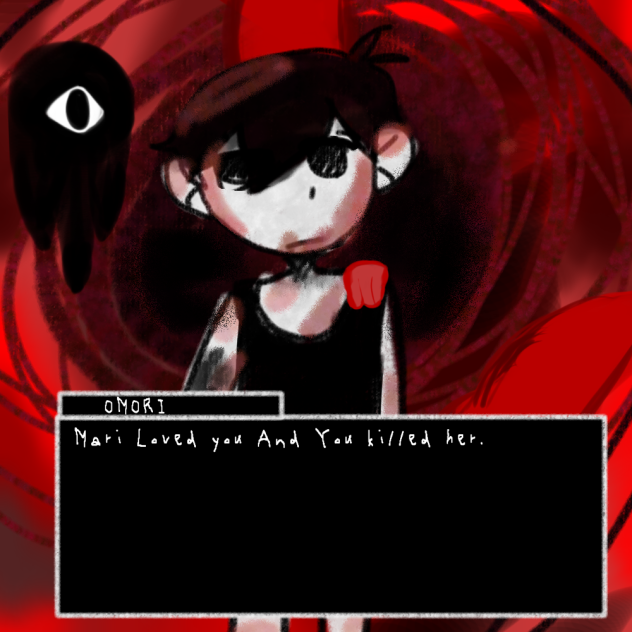 MARI loved you and you killed her...