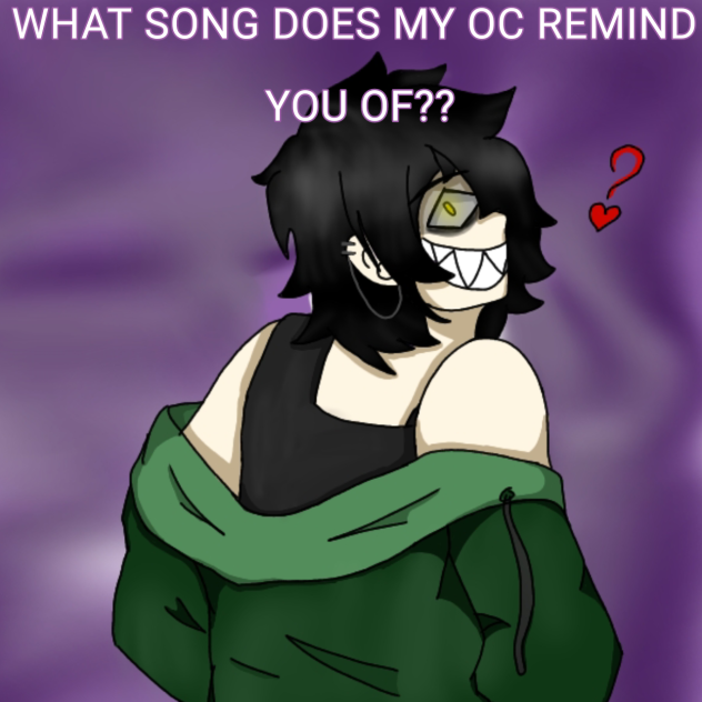 What song does my oc remind you of
