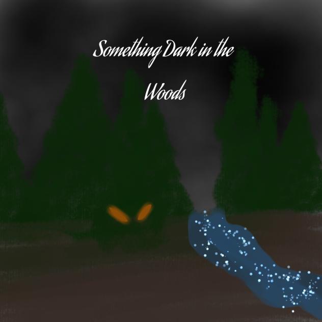 Something Dark in the Woods