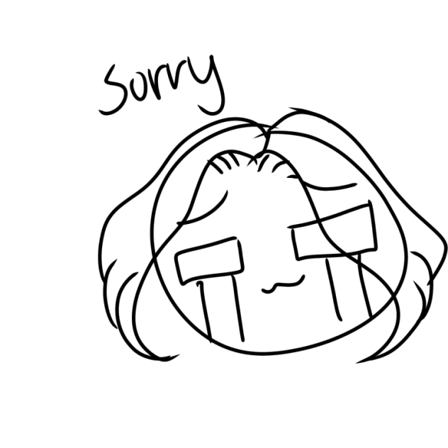 I’m sowwy I haven’t been posting