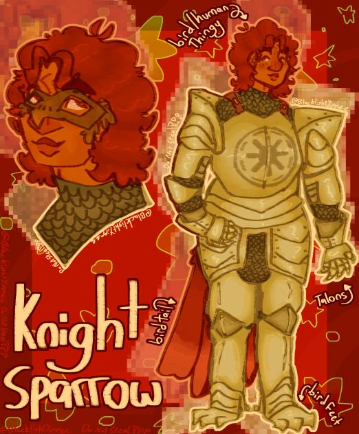 Knight Sparrow!! (also kinda old tbh)
