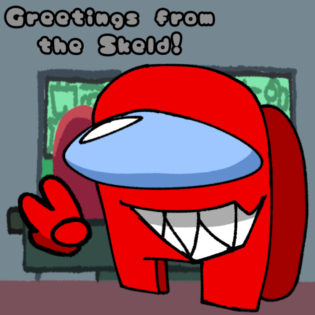~Greetings from The Skeld!~