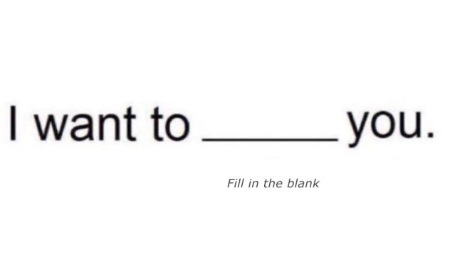I want to ____ you