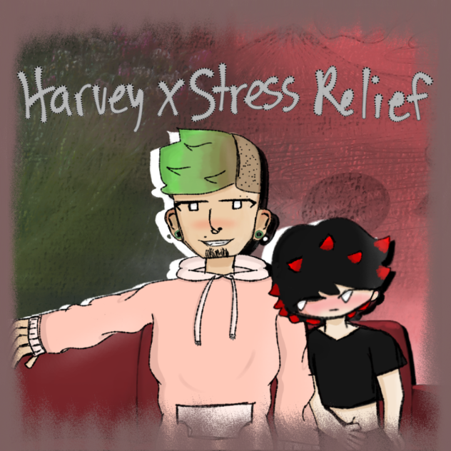 Harvey x Stress Relief ‼️