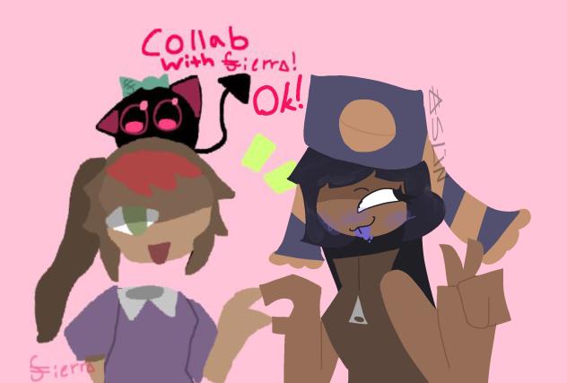 Collab with Sierra!