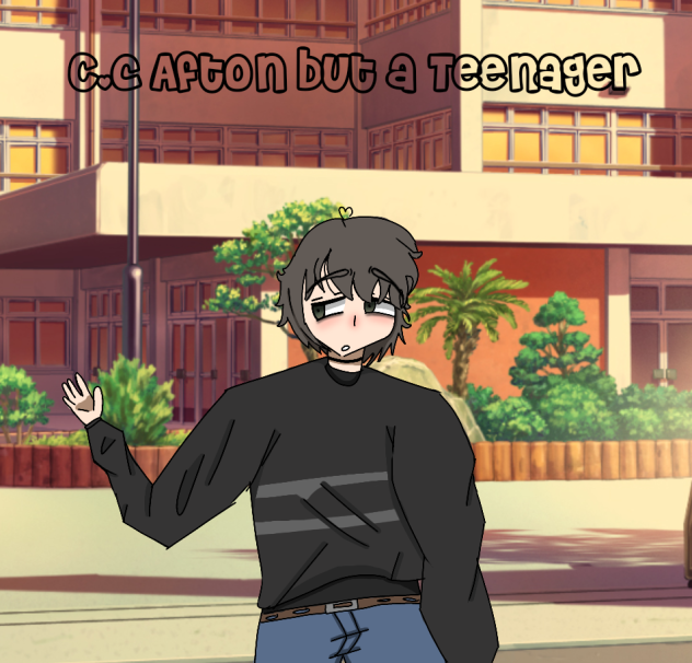 C.C Afton but a Teenager