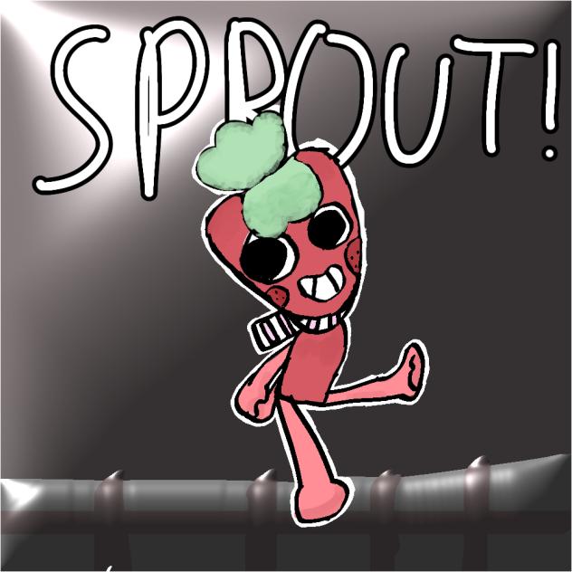 Sprout!
