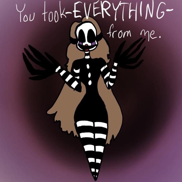 You Took Everything From Me (check desc)