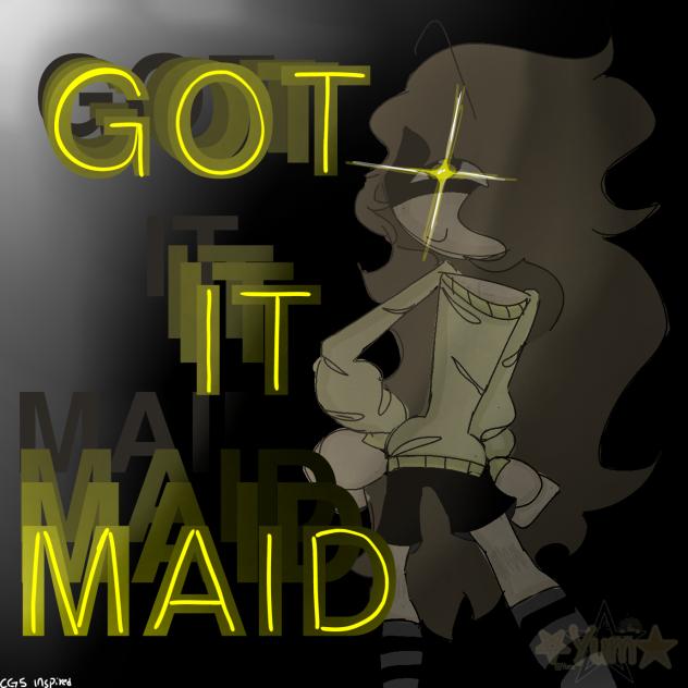 GOT IT MAID