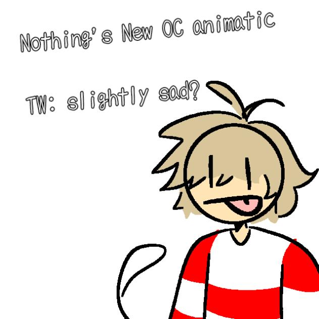 Nothing's New OC Animatic