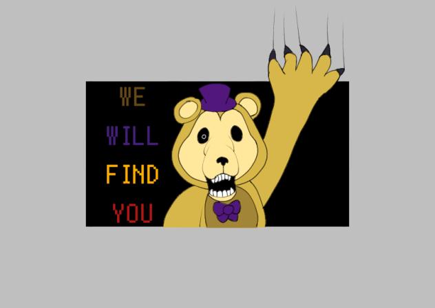 WE WILL FIND YOU